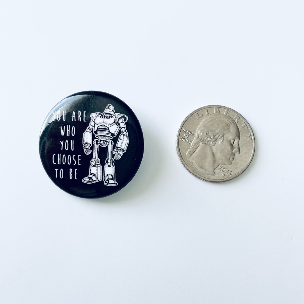 📍 5/$20 Robot "You Are Who You Choose To Be” Pin Button *Bundle or Add-on Only